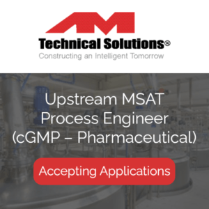 Upstream MSAT Process Engineer cGMP – Pharmaceutical