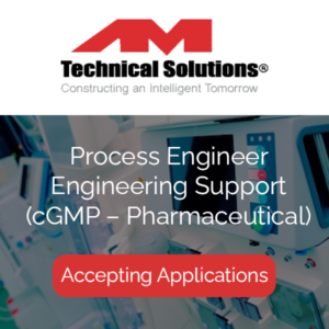 Process Engineer – Engineering Support cGMP – Pharmaceutical