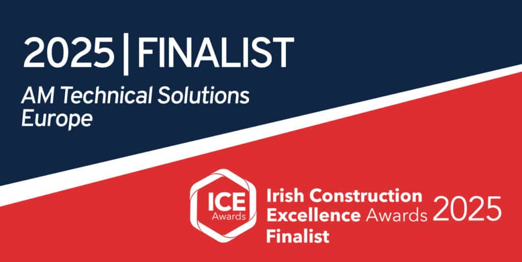 AM Technical Solutions Europe named finalist for paperless construction – ICE Awards 2025 in Ireland